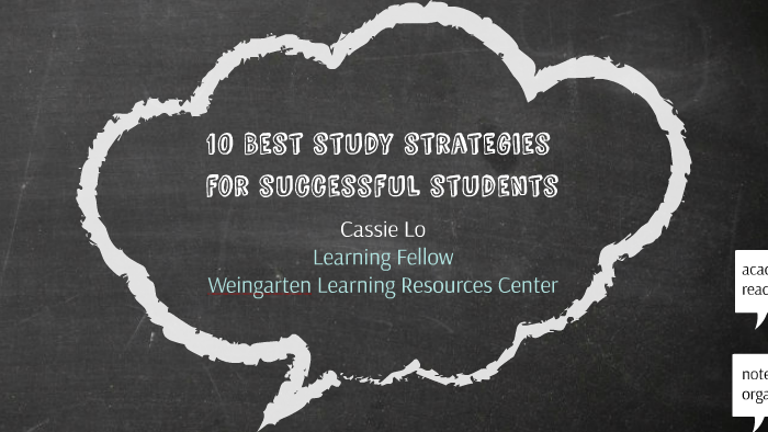 10 Best Study Strategies for Successful Students by Cassie Lo on Prezi