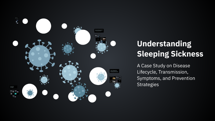 Understanding Sleeping Sickness by Clive Tauro on Prezi