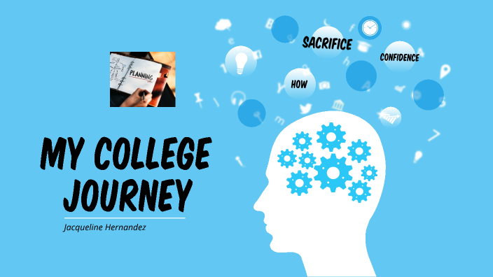 My College Journey by Jacqueline Hernandez on Prezi