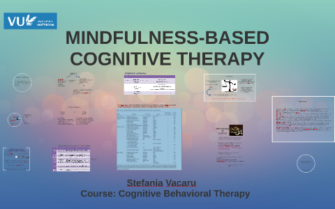 MINDFULNESS-BASED COGNITIVE THERAPY by stefania vacaru on Prezi