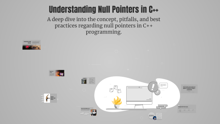 Understanding Null Pointers in C++ by Arush Dubey on Prezi