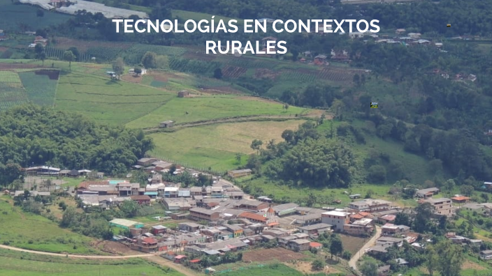 TECNOLOGÍAS EN CONTEXTOS RURALES by mejia osorio jhonatan on Prezi