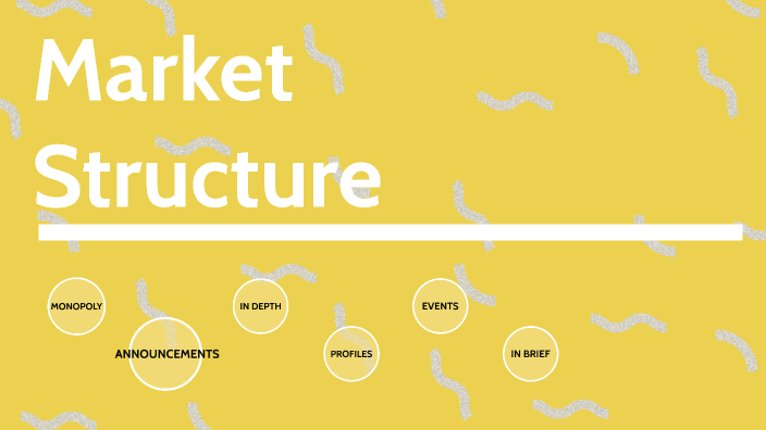 Market Structure by Hannah Ataei on Prezi