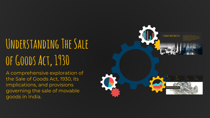 Understanding The Sale of Goods Act, 1930 by Sejal Agarwal on Prezi