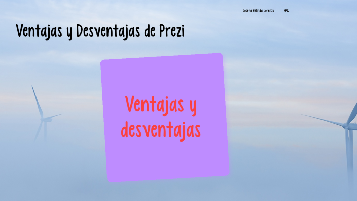 Ventajas Y Desventajas De Prezi By Josefa Belinda Lorenzo Lorenzo On Prezi