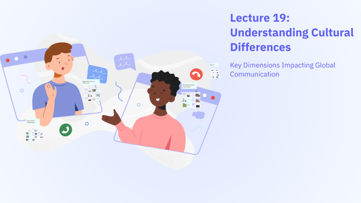 Lecture 19: Understanding Cultural Differences by Go Gy on Prezi