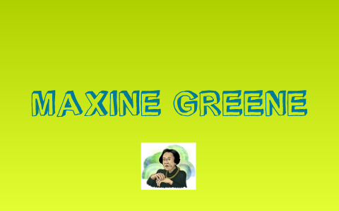 maxine greene wide awakeness