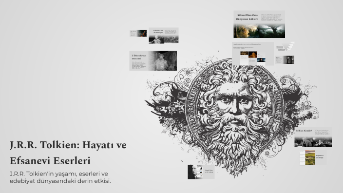 J.R.R. Tolkien: Hayatı ve Efsanevi Eserleri by Yağmur Hoşer on Prezi