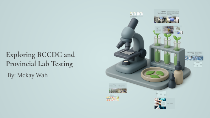 Exploring BCCDC and Provincial Lab Testing by mckay wah on Prezi