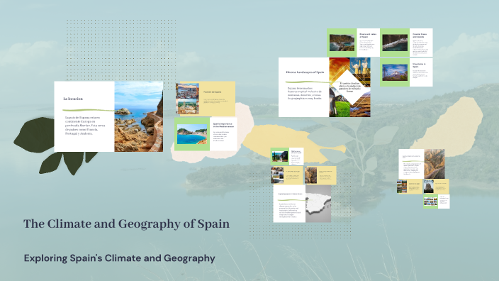 The Climate and Geography of Spain by Ishaan Rajan on Prezi