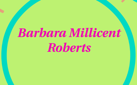 Barbara Millicent Roberts by on Prezi