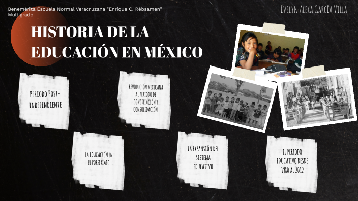 Historia de la educación en México by Evelyn García on Prezi