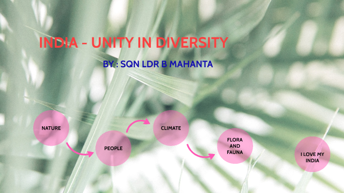 INDIA - UNITY IN DIVERSITY by Biswadev Mahanta on Prezi