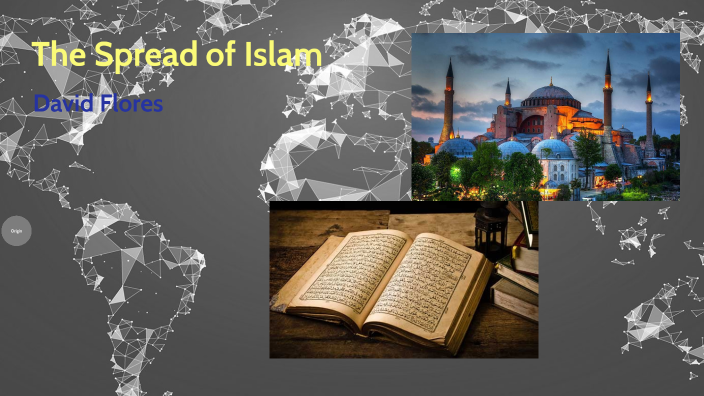 The Spread of Islam by David Flores on Prezi
