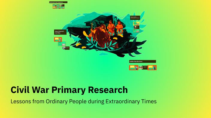 Civil War Primary Research by IRVIN FIGUEROA on Prezi