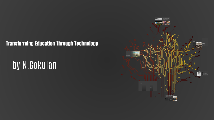 Transforming Education Through Technology by jayapathirajan t on Prezi