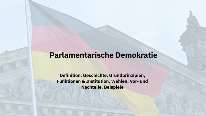 Deutschland Ist Eine Parlamentarische Demokratie Parlamentarische Demokratie in Deutschland by Anni Scamander on Prezi