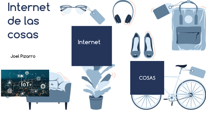 Internet de las cosas by Joel Jhonatan PIZARRO CUADRADO on Prezi