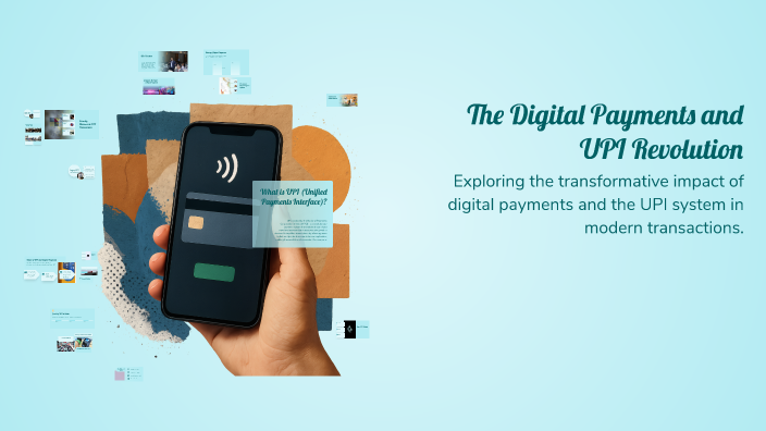 The Digital Payments and UPI Revolution by Harini B on Prezi