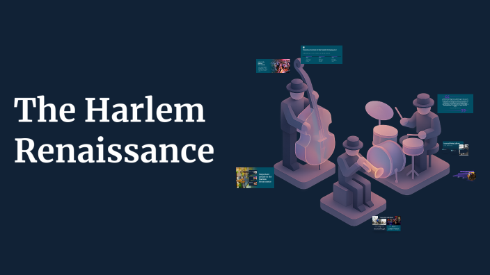 The Harlem Renaissance: A Cultural Revolution by Hailey Love on Prezi