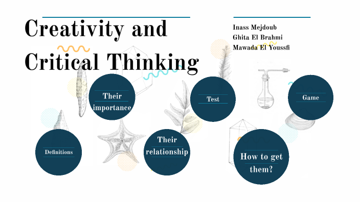 show your creativity and critical thinking brainly