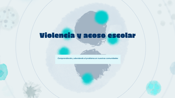 Violencia y acoso escolar by Nahomy Enriquez on Prezi