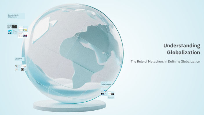 Understanding Globalization by Kem Rañola on Prezi