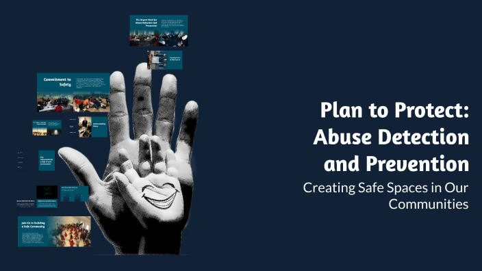 Plan to Protect: Abuse Detection and Prevention by Jonelle Allen on Prezi