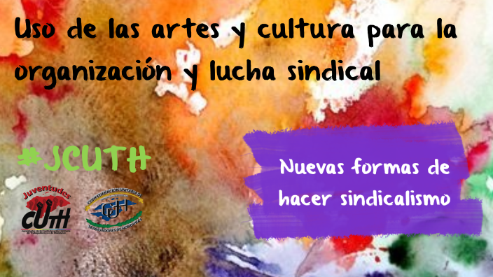 Uso de las artes y cultura para la organización y lucha sindical. by ...