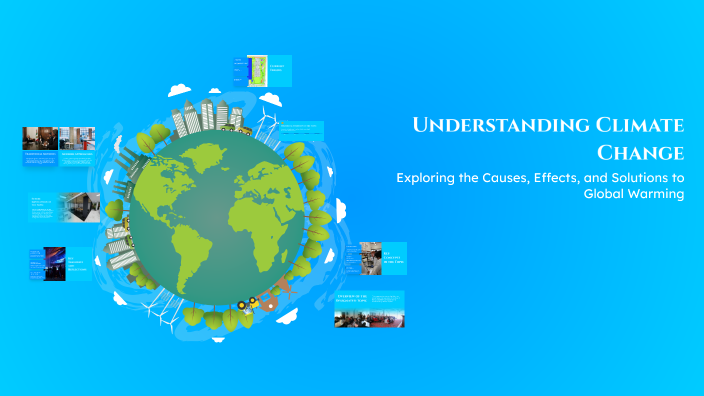 Understanding Climate Change by amanda gomes on Prezi