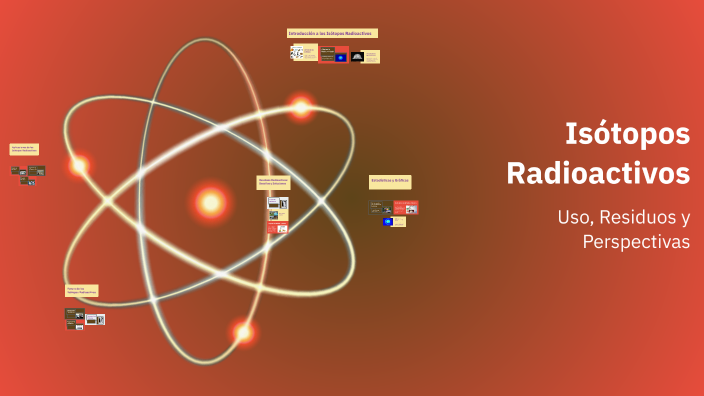 Isótopos Radioactivos by Lizeth Valdez on Prezi