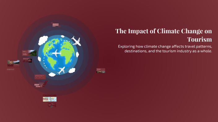 The Impact of Climate Change on Tourism by Erwann Darré on Prezi