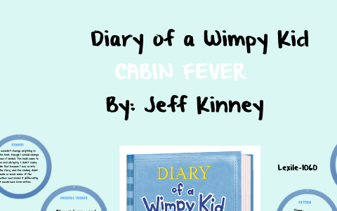 Diary Of A Wimpy Kid Cabin Fever By Alize Taylor On Prezi