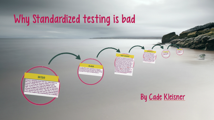 Why Standardized Testing Is Bad By Cade Kleisner On Prezi Why Standardized Testing Is Bad By Cade Kleisner On Prezi