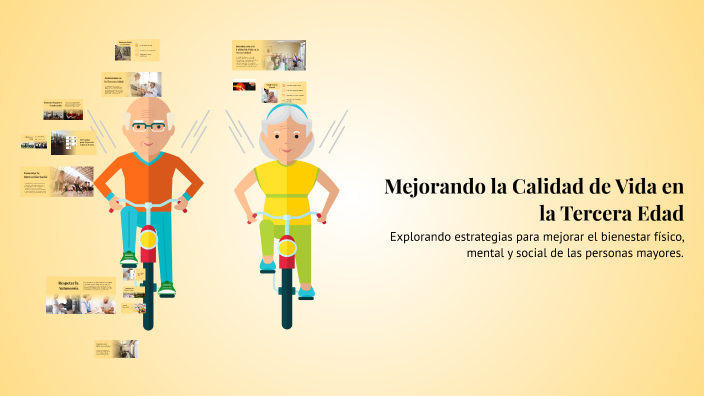 Mejorando la Calidad de Vida en la Tercera Edad by Hector Guarachi on Prezi