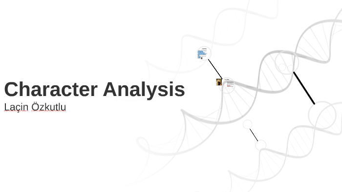 Character Analysis by Ferahnaz v. on Prezi
