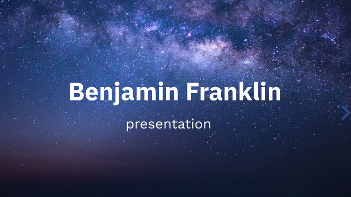 Benjamin Franklin by serena lendja on Prezi