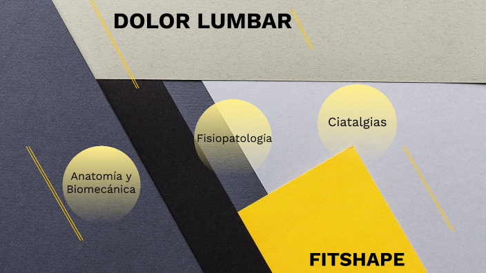 DOLOR LUMBAR By SchrLu . On Prezi