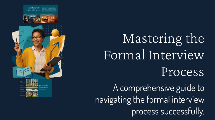 Mastering the Formal Interview Process by rakesh gollapalli on Prezi