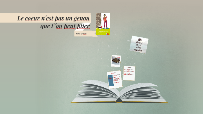 Le coeur n´est pas un genou que l´´on peut plier by Rym El-hettak on Prezi