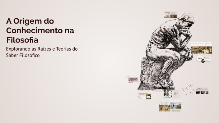 A Origem do Conhecimento na Filosofia by Luana Ribeiro on Prezi