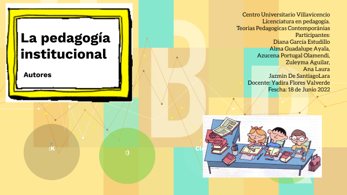 Pedagogía Institucional by jazmin de santiago on Prezi