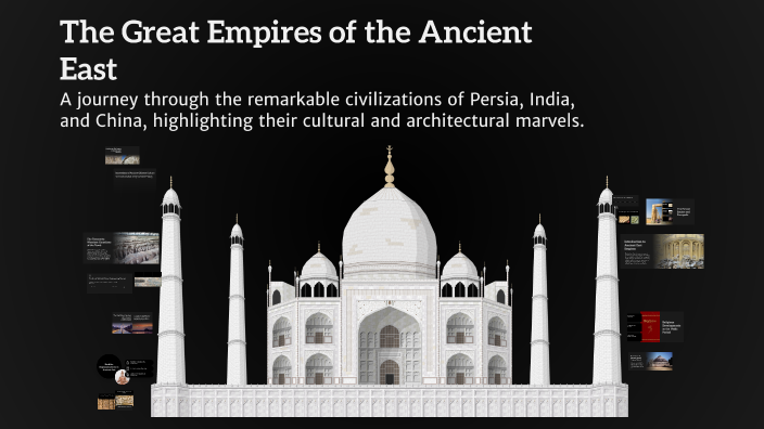 The Great Empires of the Ancient East by Georgina mendoza on Prezi