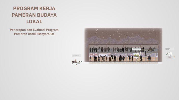 PROGRAM KERJA PAMERAN BUDAYA LOKAL by Pandu Dako on Prezi