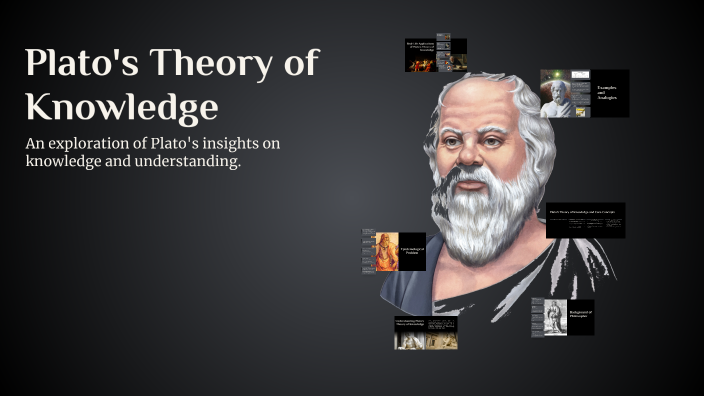 Plato's Theory of Knowledge by lorenzo avila on Prezi