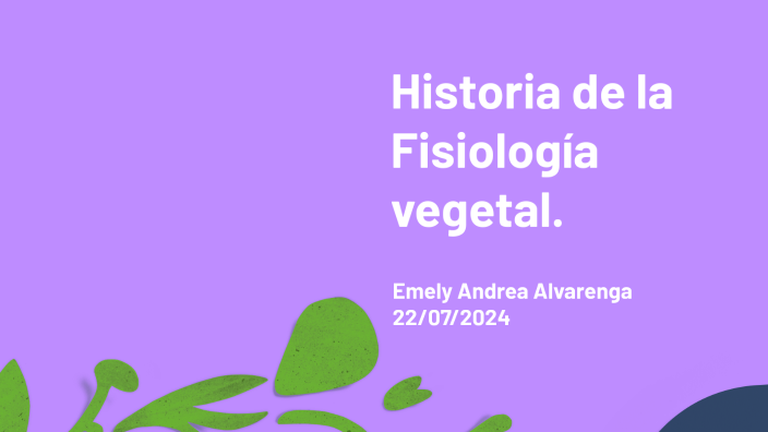 Historia de la Fisiología vegetal. by emely andrea alvarenga pacheco on