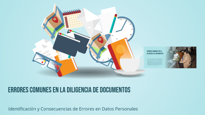 Documentacion Incorrecta Errores Comunes en la Diligencia de Documentos by jesus godoy on Prezi
