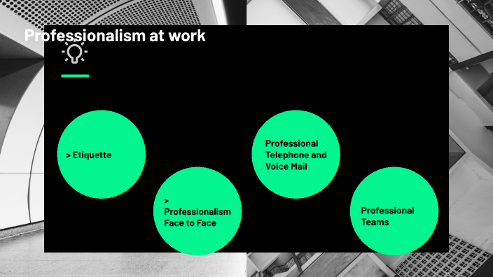 Professionalism at Work by Sonia Ortiz on Prezi
