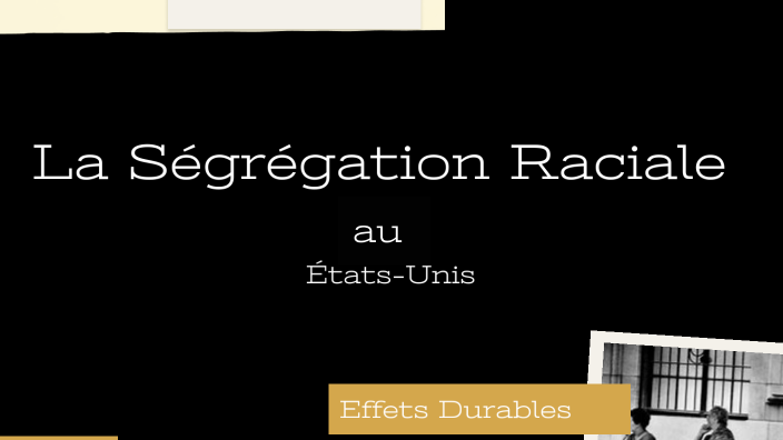 La Ségrégation Raciale Aux États Unis By Sydney Leho On Prezi