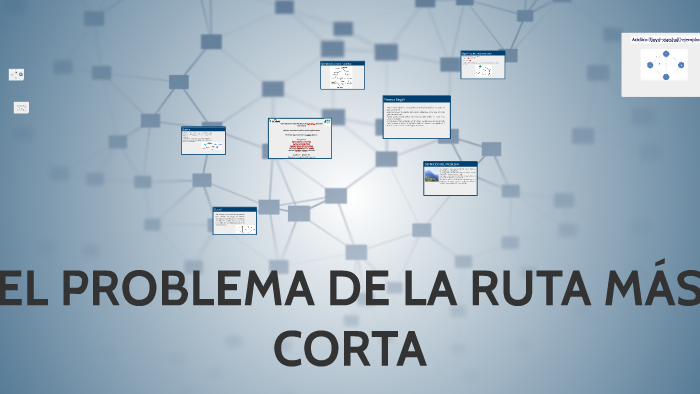 EL PROBLEMA DE LA RUTA MÁS CORTA by Aleydiss Tzompaa on Prezi